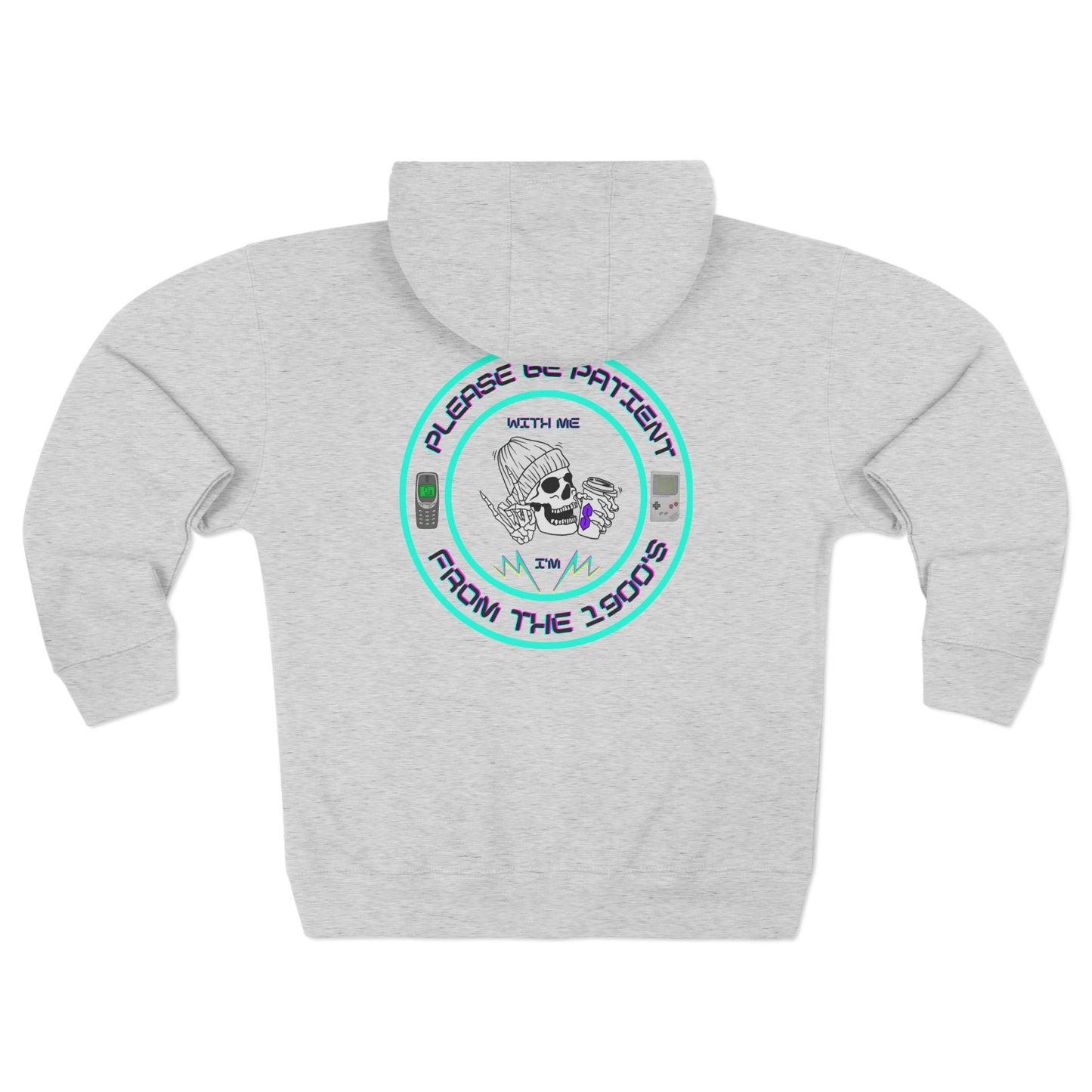 Comfy zip-up hoodie with a witty 1900’s throwback design—perfect for 90’s kids who love a good laugh.