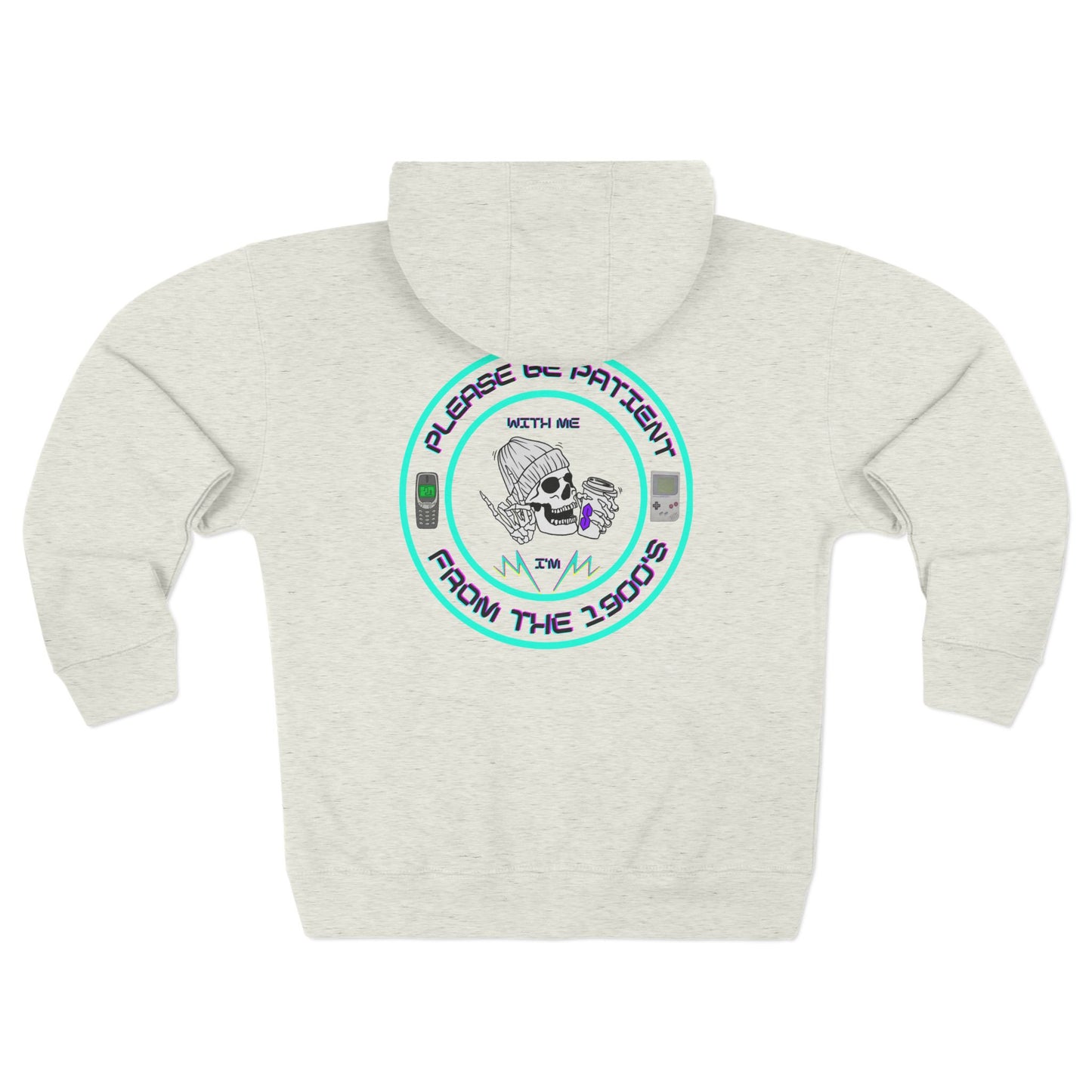 Comfy zip-up hoodie with a witty 1900’s throwback design—perfect for 90’s kids who love a good laugh.